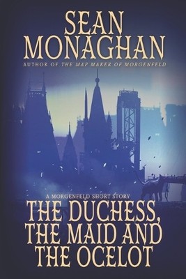 The Duchess  The Maid  And The Ocelot By Sean Monaghan - New Copy - 979829326...