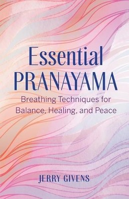 Jerry Givens Essential Pranayama (Paperback)