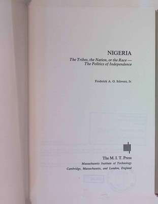 Nigeria: The Tribes, the Nation or the Race - The Politics of Independence. Schw