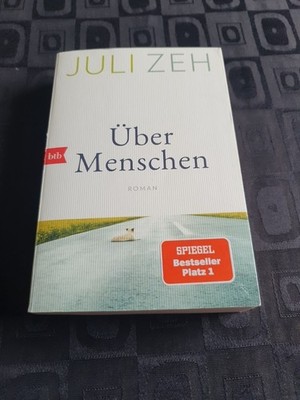 Über Menschen  von Juli Zeh   ROMAN !!  Spiegel Bestseller !!   KLAPPENBROSCHUR
