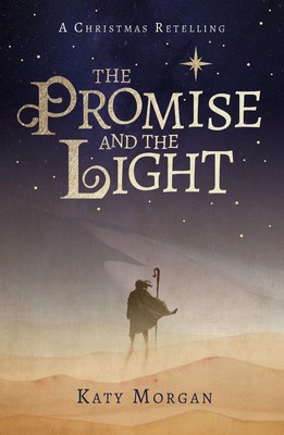 The Promise and the Light: A Captivating Retelling of the Christmas Story fo...