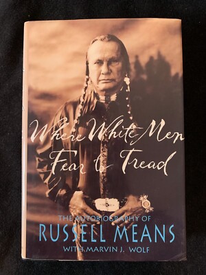 Signed 1st ed 3rd print! Where White Men Fear to Tread Russel Means 1995 HCDJ VG