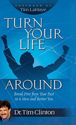 Turn Your Life Around: Break Free f..., Clinton, Dr Tim