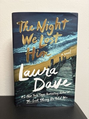 The Night We Lost Him : A Novel Hardcover Laura Dave NEW