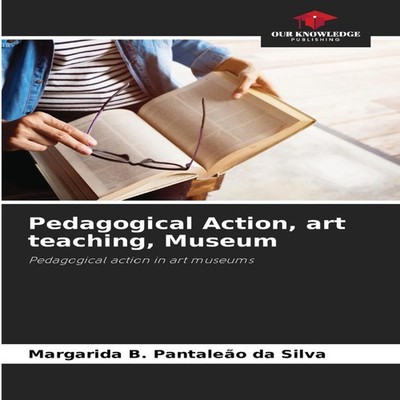 Pedagogical Action art teaching Museum KS OmniScriptum Publishing