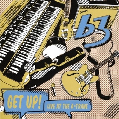 Get Up! Live At The A-trane by B3 [Audio CD]