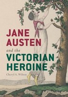 Jane Austen And The Victorian Heroine Cheryl A. Wilson