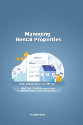 Managing Rental Properties - rental property management 101 learn how to own...
