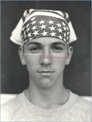 After the Fall: Srebrenica Survivors in St. Louis Volume 1 by Patrick McCarthy