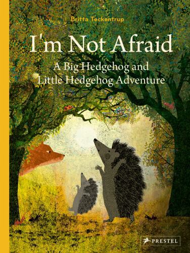 I'm Not Scared : A Big Hedgehog and Little Hedgehog Adventure by Britta ...