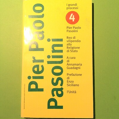 PIER PAOLO PASOLINI I GRANDI PROCESSI GUADAGNI SICILIANO L'UNITÀ