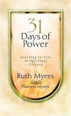 Thirty-One Days of Power: Learning to Live in Spiritual Victory (31 Days Series