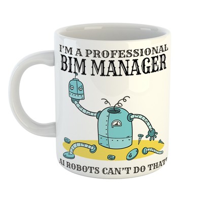 I'M A PROFESSIONAL BIM MANAGER Tasse - AI BOTS CAN'T DO THAT - Pro-Level Geschenk Tasse