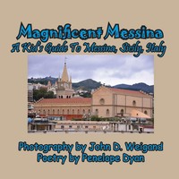 Penelope Dyan | Magnificent Messina --- A Kid's Guide To Messina, Sicily, Italy
