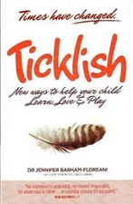 Ticklish - New Ways to Help Your Child Learn, Love  Play - Paperback - GOOD