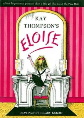 Eloise: A Book for Precocious Grown Ups - Hardcover By Thompson, Kay - GOOD
