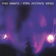 Mike Gibbins - More Annoying Songs, (CD)