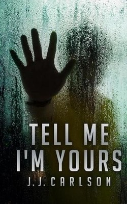Tell Me I'm Yours by J.J. Carlson Paperback Book