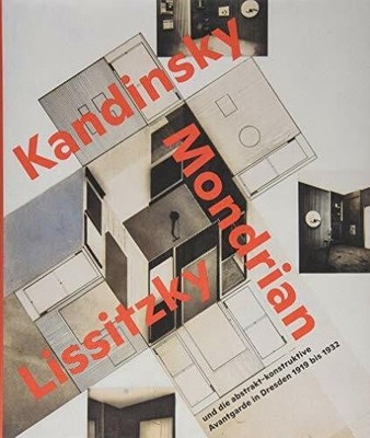 Zukunftsräume: Kandinsky, Mondrian, Lissitzky und die Buch Sandstein Kultur