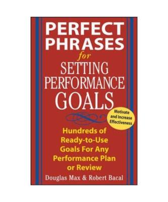 Perfect Phrases for Setting Performance Goals, Douglas Max, Robert Bacal