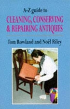 A-Z Guide to Cleaning, Conserving and Re... by Rowland, Tom Paperback / softback