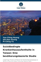 Yao-Ching Huang (U. A.) | Suizidbedingte Krankenhausaufenthalte In Taiwan:...