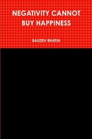 Baldev Bhatia | Negativity Cannot BUY Happiness | Taschenbuch | Englisch (2017)