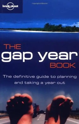 The Gap Year Book. The definitive guide to planning and taking a year out (Activ