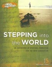 Stepping Into the World:Participant's Book (Way of Pilgrimage, Vol. 5) by Olive