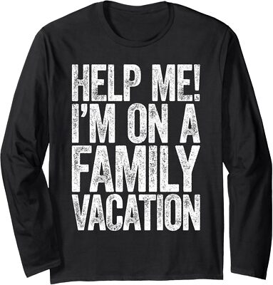 Help Me I'm On A Family Vacation Funny Trip Quotes Long Sleeve Tshirt
