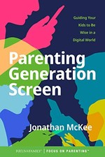 Parenting Generation Screen Jonathan Mckee New Book 978164607025
