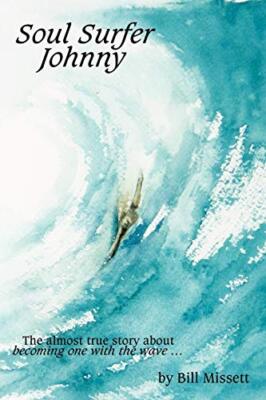 Soul Surfer Johnny: The almost true story of becoming one with the wave        