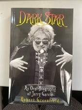 Dark Star: An Oral Biography of Jerry Garcia Greenfield, Robert: