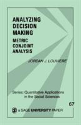 Analyzing Decision Making : Metric Conjoint Analysis Jordan J. Lo