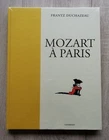 DUCHAZEAU  ** MOZART A PARIS ** EO TIRAGE LIMITE GRAND FORMAT NEUF