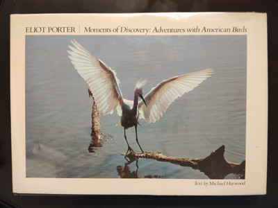 Moments of Discovery American Birds Eliot Porter 1977 HCDJ First Edition