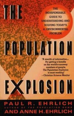 The Population Explosion by Anne H. Ehrlich and Paul R. Ehrlich
