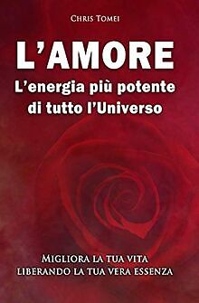 L'amore: L'energia più potente di tutto l'Universo:... | Buch | Zustand sehr gut