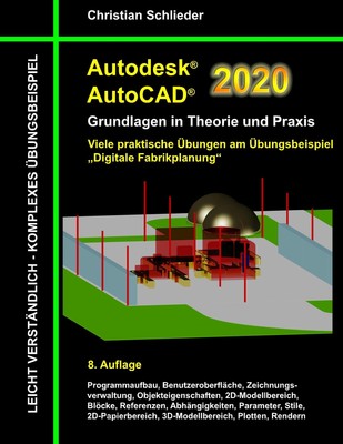 Autodesk AutoCAD 2020 - Grundlagen in Theorie und Praxis | Christian Schlieder
