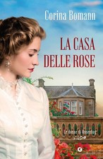 Libri Corina Bomann - La Casa Delle Rose. Le Donne Di Rosenhag