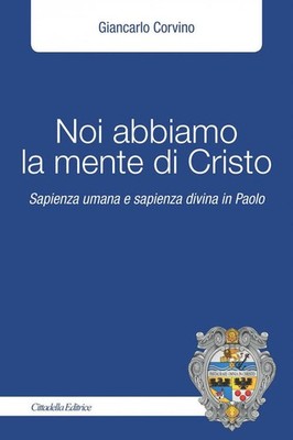 Wir haben den Geist Christi. Menschliche Weisheit und Göttliche Weisheit in Christus schon
