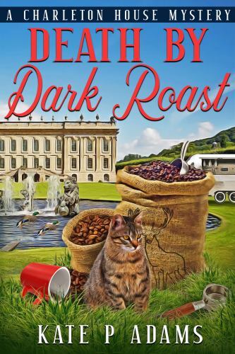 Death by Dark Roast: (A Charleton House Mystery Book 1), Brand New, Free ship...