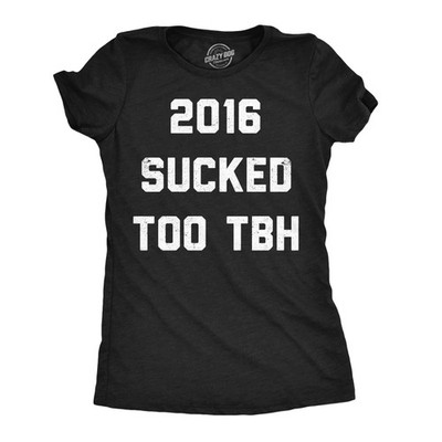 Womens Funny T Shirts 2016 Sucked Too TBH Sarcastic Tee For Ladies