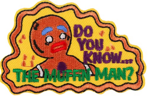 Do You Know.....The Muffin Man? embroidered Iron on patch