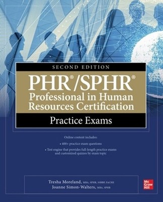 PHR/SPHR Professional in Human Resources Certification Practice Exams, Second Ed