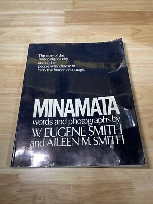 Minamata Words And Photographs By W Eugene Smith And Aileen M Smith￼