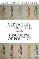 Cervantes, Literature And The Discourse Of Politics | Anthony J Cascardi | Buch