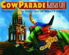 Cowparade Kansas City - Cowparade Kansas City 2001, 9780761125402, hardcover