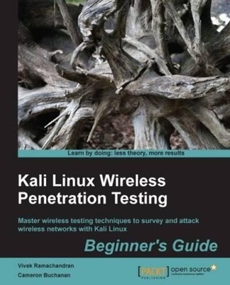 Kali Linux Wireless Penetration Testing Beginner's Guide by Cameron Buchanan (En