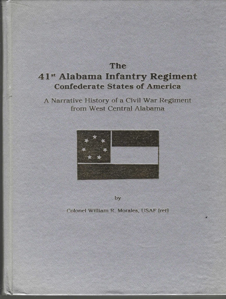 41st ALABAMA INFANTRY REGIMENT CONFEDERATE ARMY--641 PAGES-1ST ED.BY MORALES - Image 1 of 1